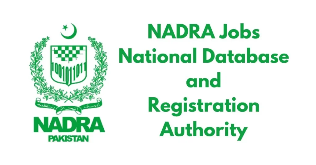 NADRA Jobs 2024 – National Database and Registration Authority NADRA Jobs 2024 – National Database and Registration Authority
