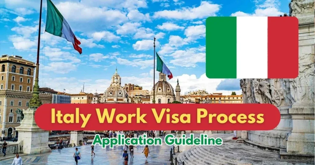 Italy Work Visa Process (Application Guideline) Italy Work Visa Process (Application Guideline)