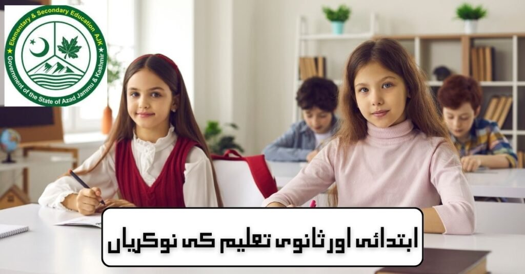 Elementary and Secondary Education AJK Jobs 2024 Elementary and Secondary Education AJK Jobs 2024