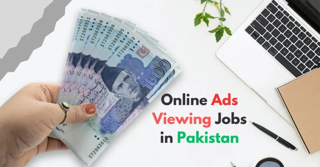 Online Ads Viewing Jobs in Pakistan Online Ads Viewing Jobs in Pakistan
