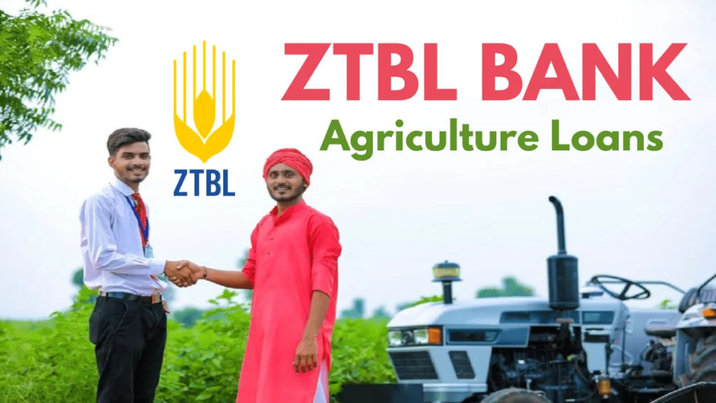 ZTBL Bank Agriculture Loans 2025 ZTBL Bank Agriculture Loans 2025