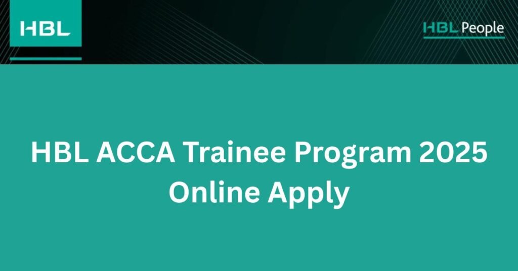HBL ACCA Trainee Program 2025 Online Apply HBL ACCA Trainee Program 2025 Online Apply